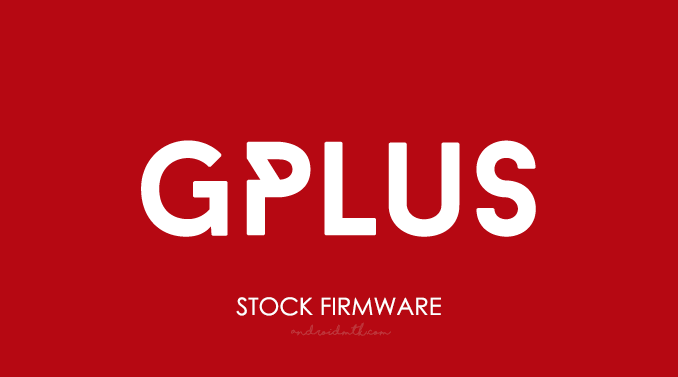 Gplus Stock Rom Firmware