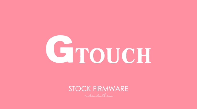 Gtouch Stock ROM