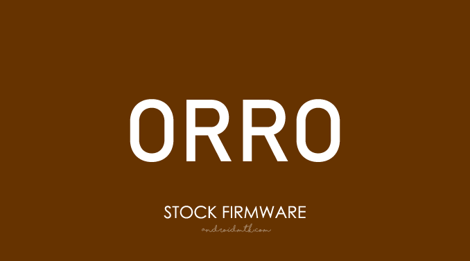 Orro Stock ROM Firmware