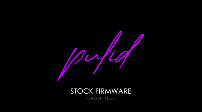 Pulid Stock ROM Firmware