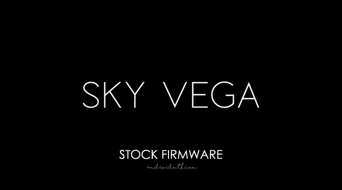 Sky Vega Stock ROM