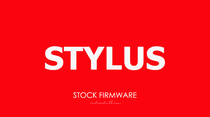 Stylus Stock ROM Firmware