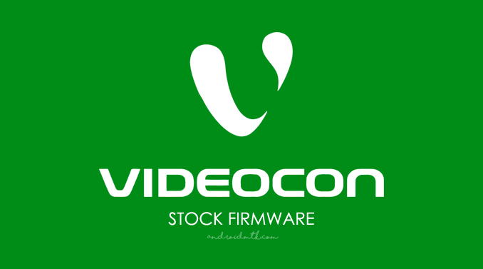 Videocon Stock Rom Firmware