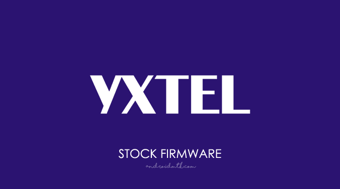 Yxtel Stock Rom
